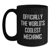 Funny Mechanic Gifts from Men to Friends, Black Coffee Mug for Mechanic Enthusiasts, Officially The World's Coolest Mechanic Christmas Unique Gift - Main